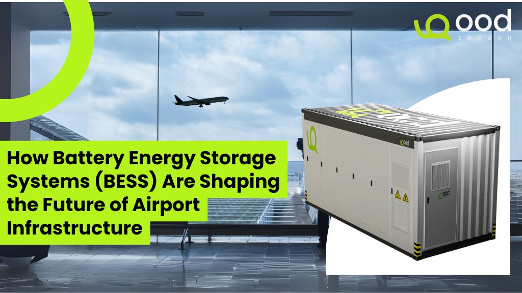 How Battery Energy Storage Systems (BESS) Are Shaping the Future of Airport Infrastructure?