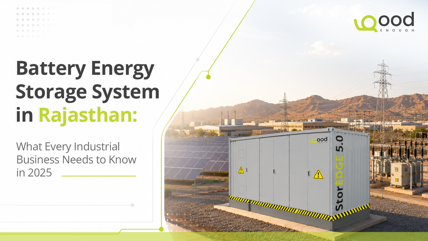 Battery Energy Storage System (BESS) in Rajasthan featuring GoodEnough Energy's StorEDGE 5.0 with solar panels and industrial infrastructure.