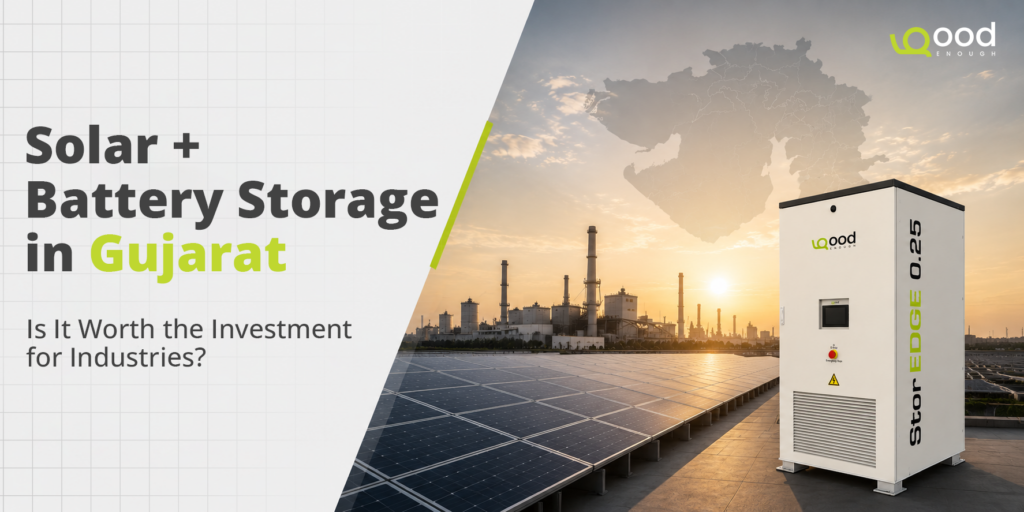 Solar panels, industrial facility, and GoodEnough Energy BESS cabinet illustrating solar battery storage solutions for industries in Gujarat.